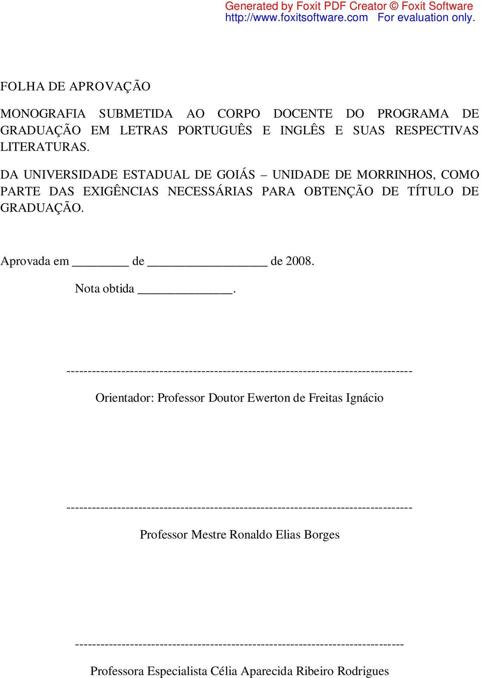 ---------------------------------------------------------------------------------- Orientador: Professor Doutor Ewerton de Freitas Ignácio