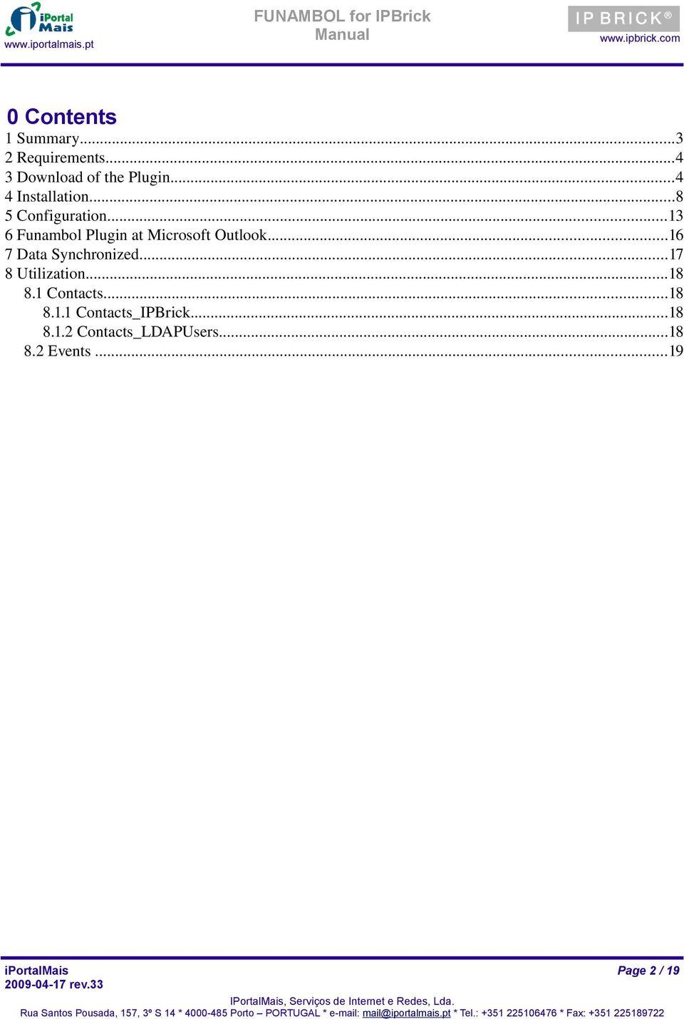 ..13 6 Funambol Plugin at Microsoft Outlook...16 7 Data Synchronized.