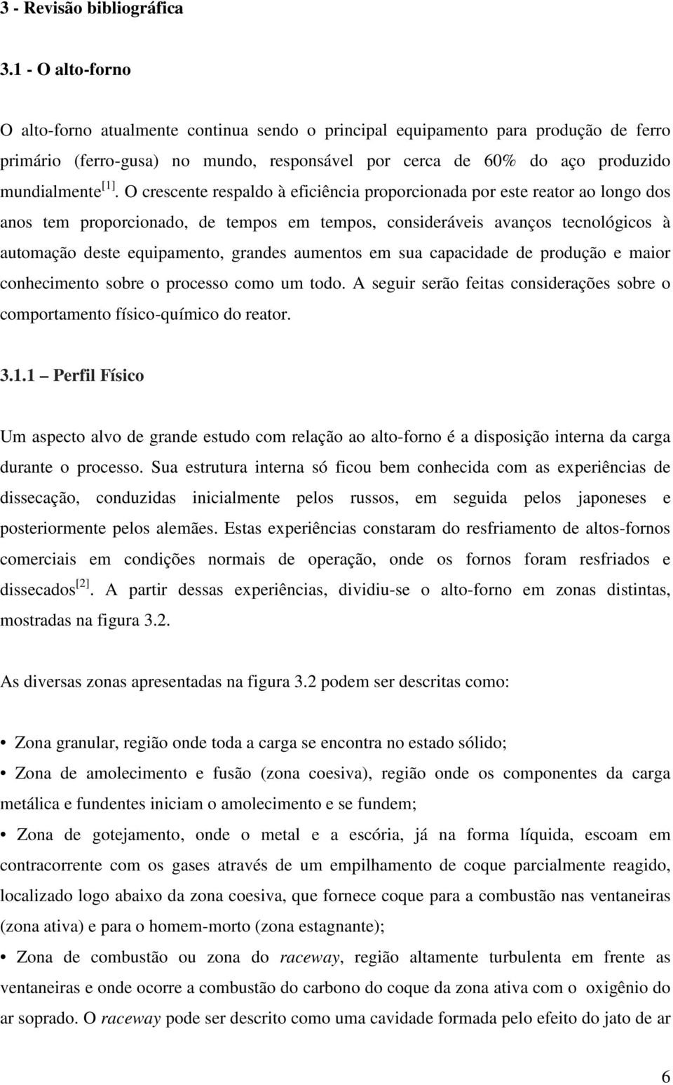 O crescente respaldo à eficiência proporcionada por este reator ao longo dos anos tem proporcionado, de tempos em tempos, consideráveis avanços tecnológicos à automação deste equipamento, grandes