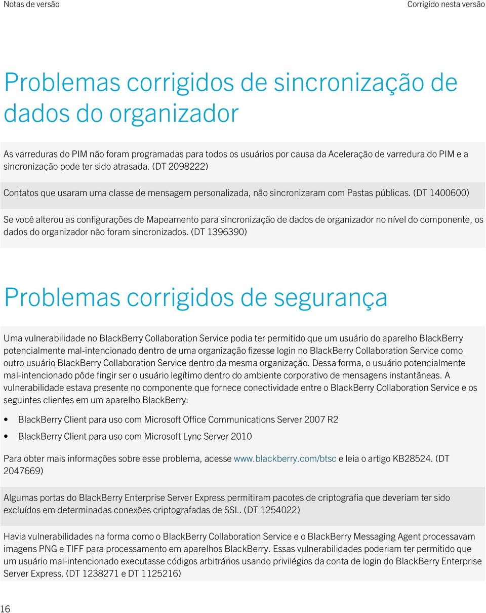 (DT 1400600) Se você alterou as configurações de Mapeamento para sincronização de dados de organizador no nível do componente, os dados do organizador não foram sincronizados.