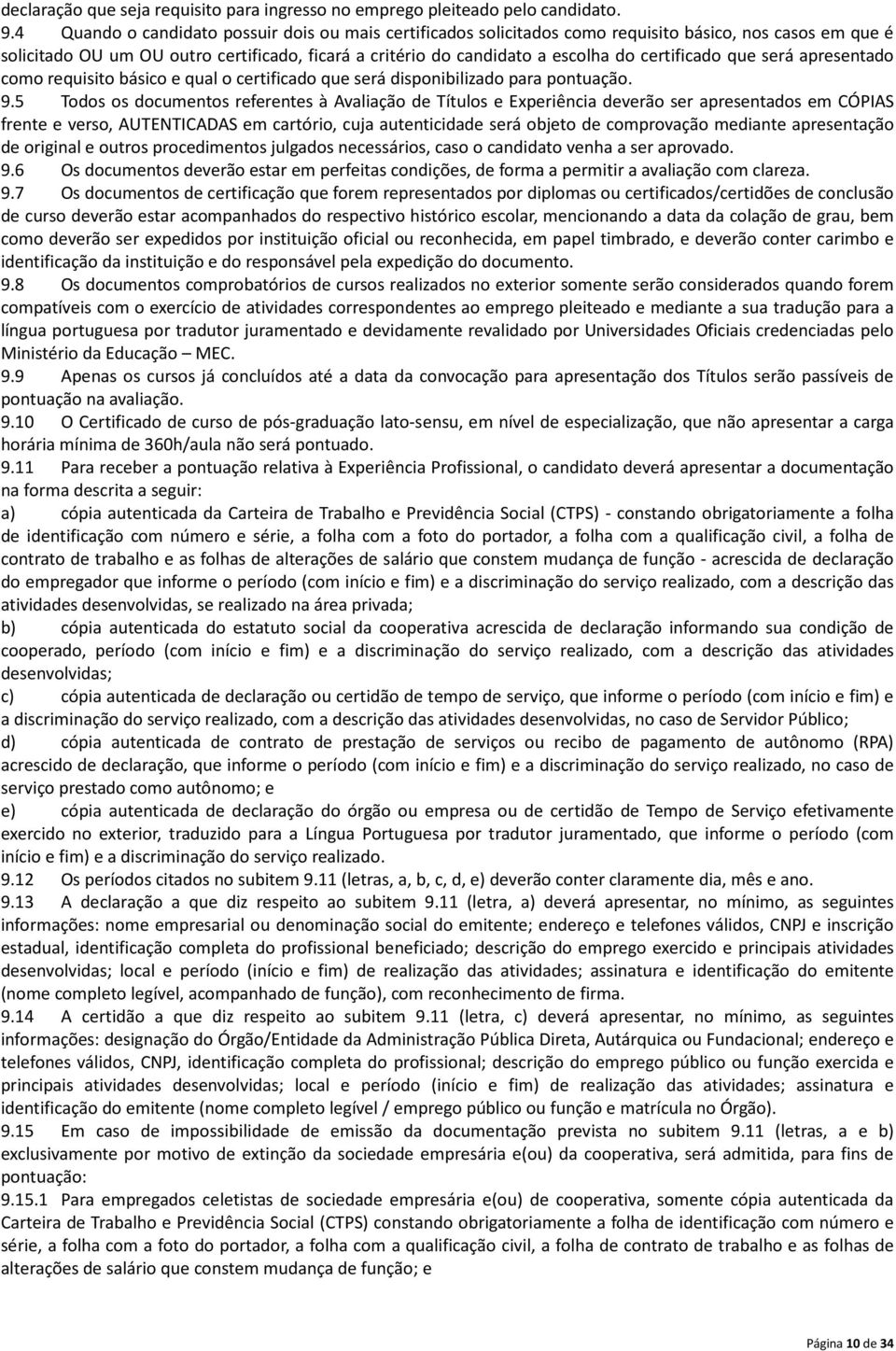 certificado que será apresentado como requisito básico e qual o certificado que será disponibilizado para pontuação. 9.