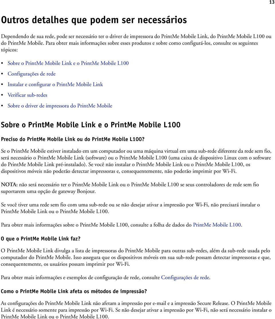 configurar o PrintMe Mobile Link Verificar sub-redes Sobre o driver de impressora do PrintMe Mobile Sobre o PrintMe Mobile Link e o PrintMe Mobile L100 Preciso do PrintMe Mobile Link ou do PrintMe