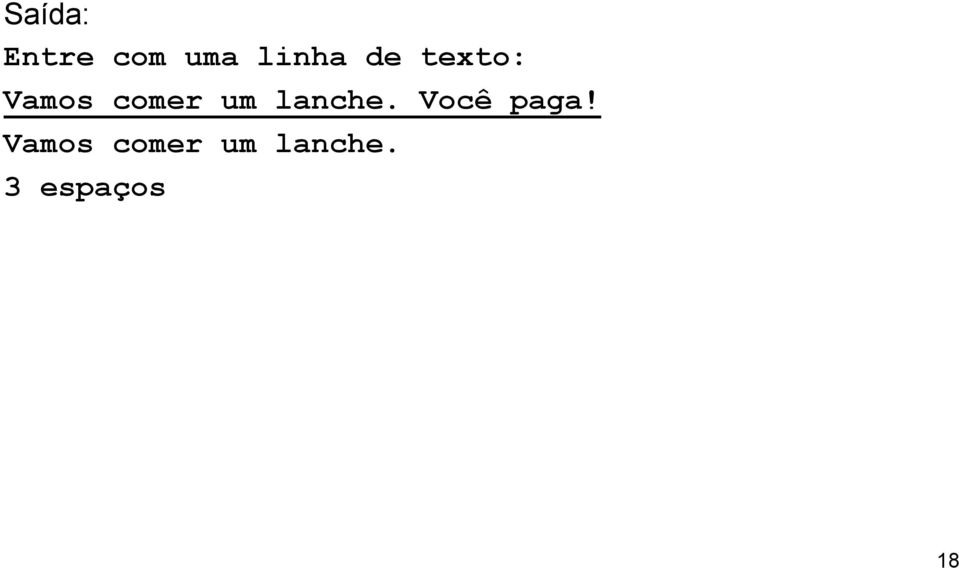 lanche. Você paga!