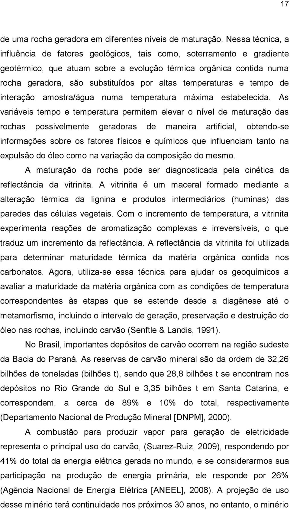 temperaturas e tempo de interação amostra/água numa temperatura máxima estabelecida.