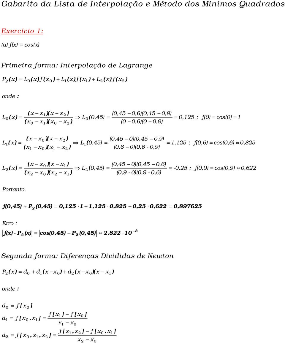 : : Erro Portato,,6 cos,9,9 ; -,5,6,9 -,9 -,6,5,5,5,85 cos,6,6 ;,5,9,6