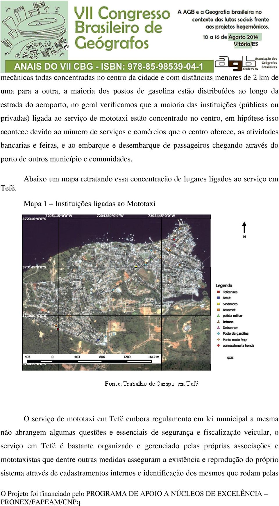 centro oferece, as atividades bancarias e feiras, e ao embarque e desembarque de passageiros chegando através do porto de outros município e comunidades. Tefé.