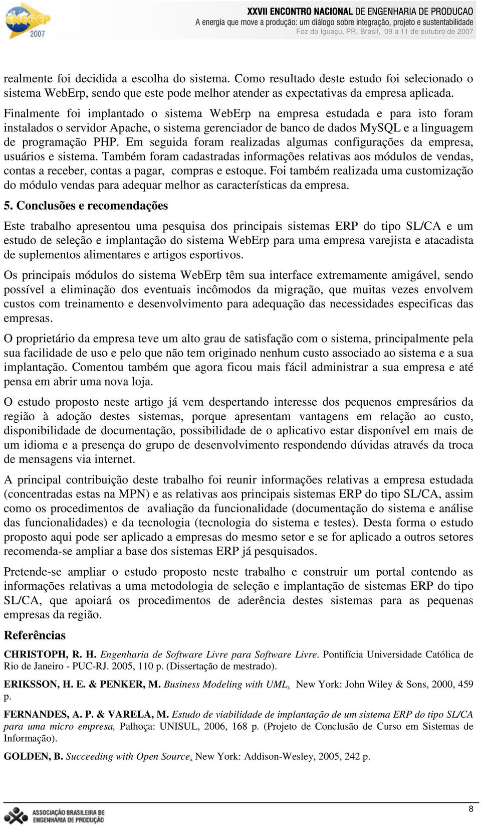 Em seguida foram realizadas algumas configurações da empresa, usuários e sistema.