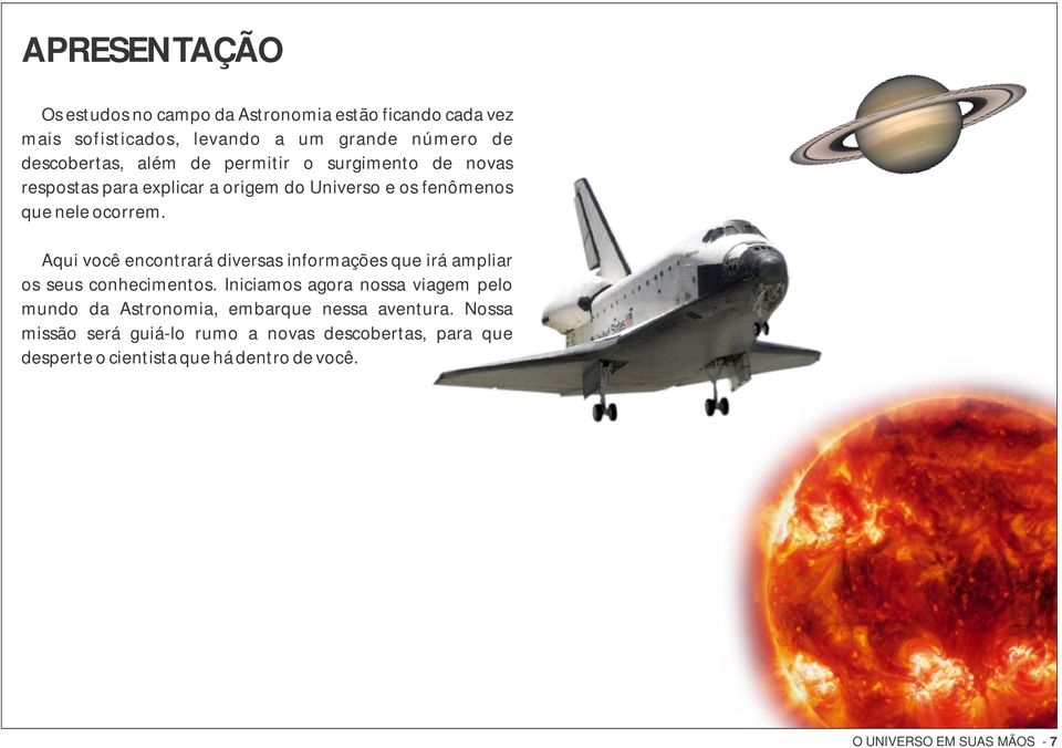 Aqui você encontrará diversas informações que irá ampliar os seus conhecimentos.