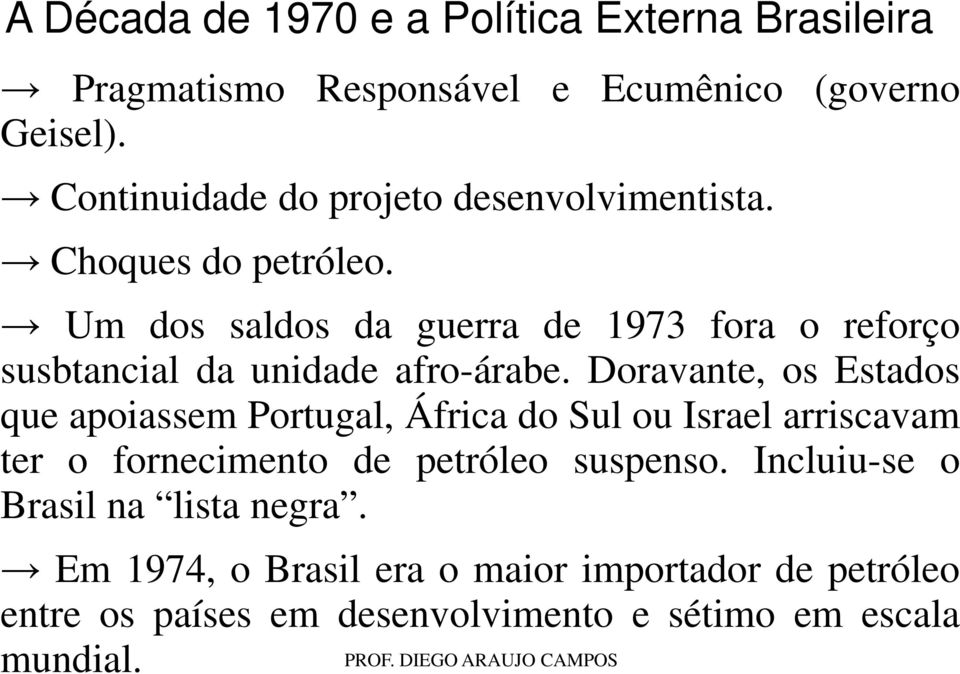 Um dos saldos da guerra de 1973 fora o reforço susbtancial da unidade afro-árabe.