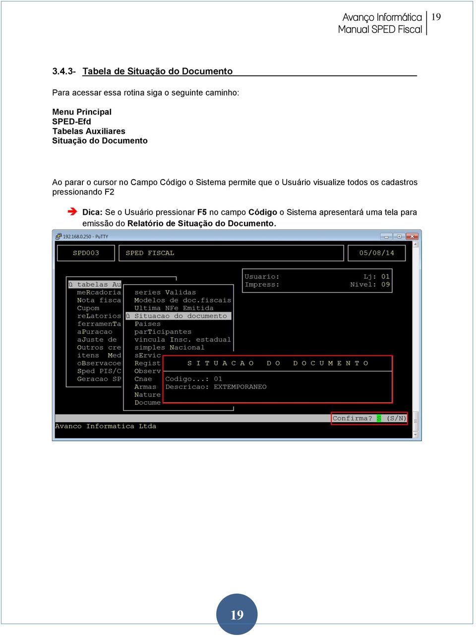 SPED-Efd Tabelas Auxiliares Situação do Documento Ao parar o cursor no Campo Código o Sistema