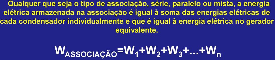 elétricas de cada condensador individualmente e que é igual à energia