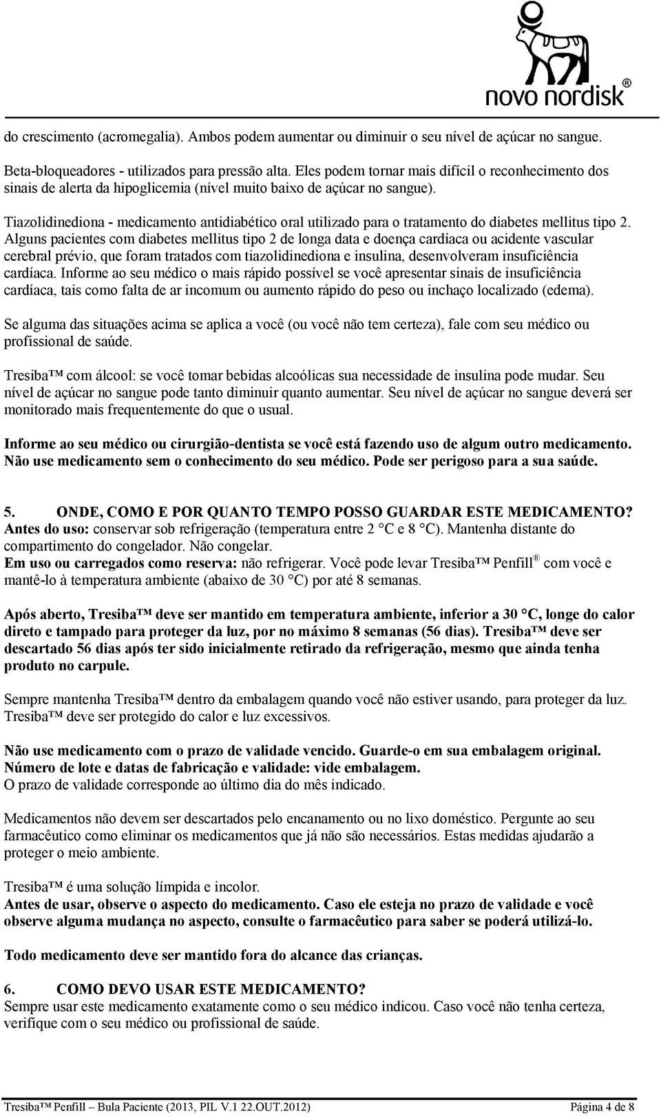 Tiazolidinediona - medicamento antidiabético oral utilizado para o tratamento do diabetes mellitus tipo 2.