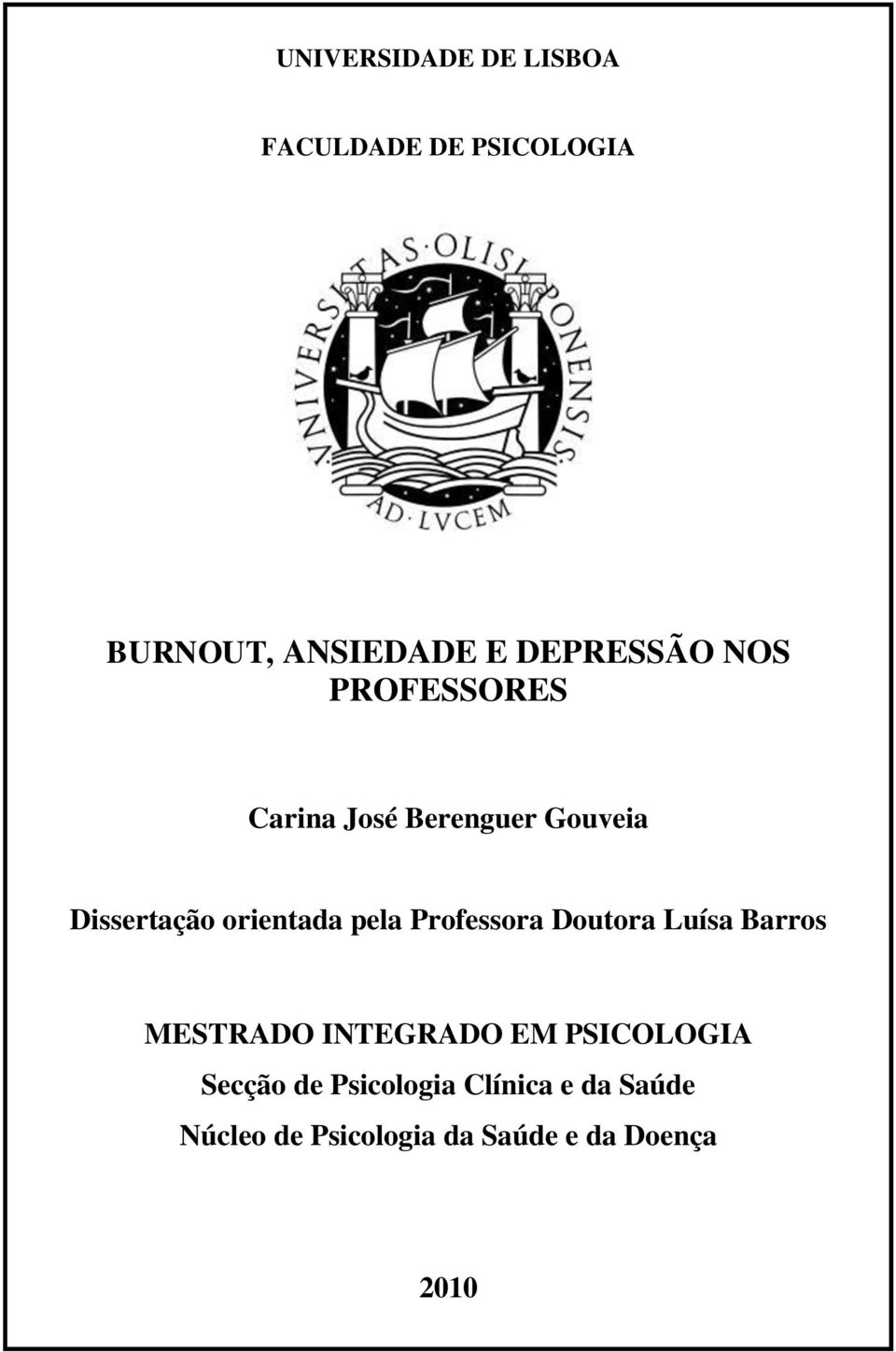 orientada pela Professora Doutora Luísa Barros MESTRADO INTEGRADO EM