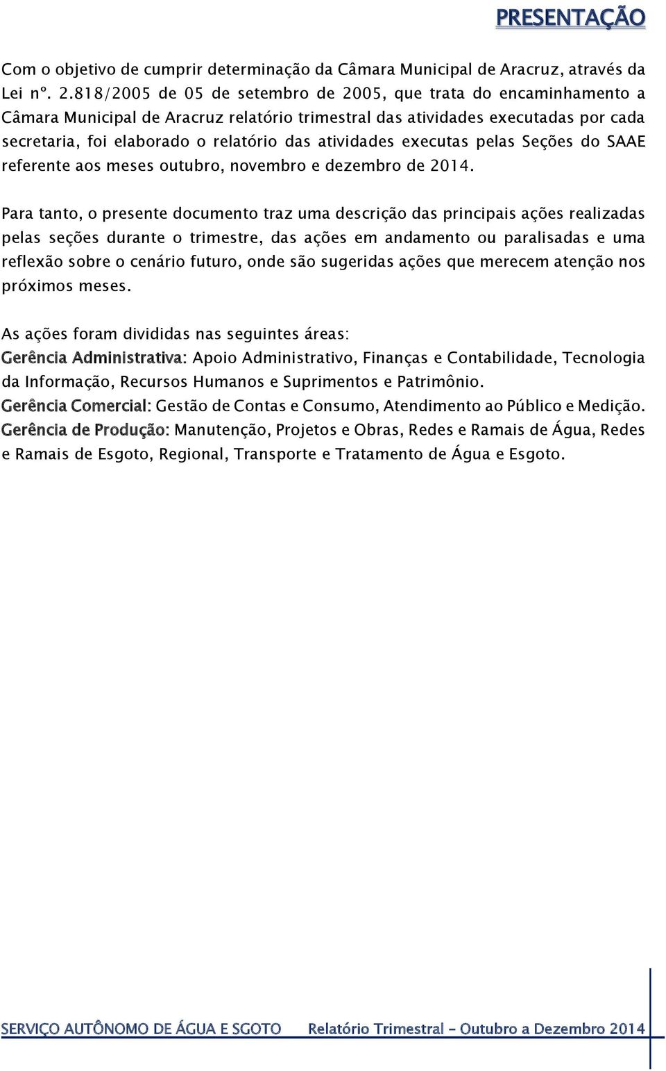 atividades executas pelas Seções do SAAE referente aos meses outubro, novembro e dezembro de 2014.