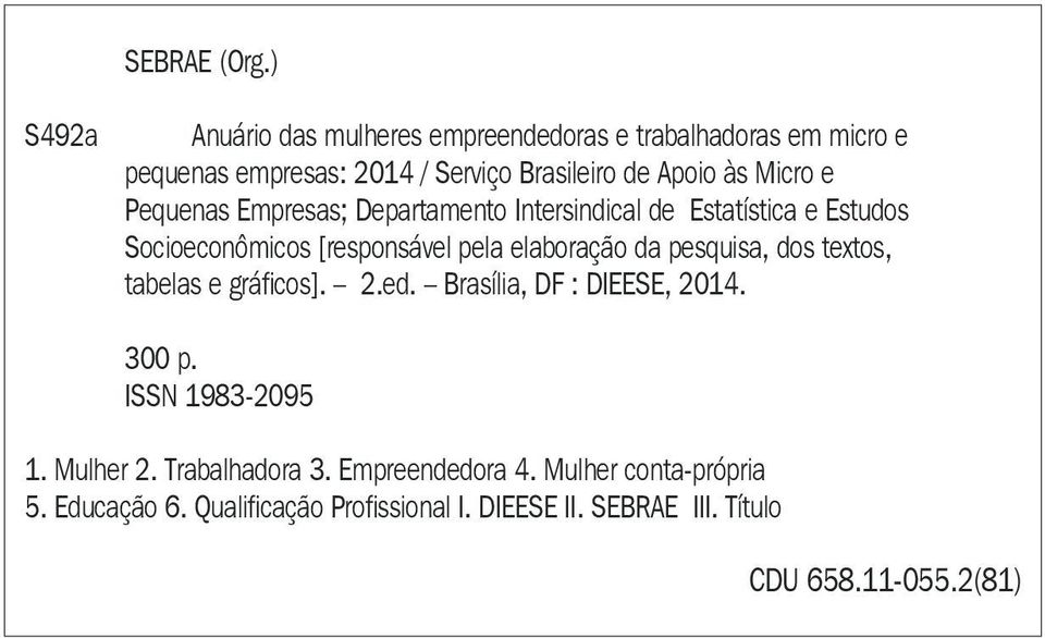 Micro e Pequenas Empresas; Departamento Intersindical de Estatística e Estudos Socioeconômicos [responsável pela elaboração da