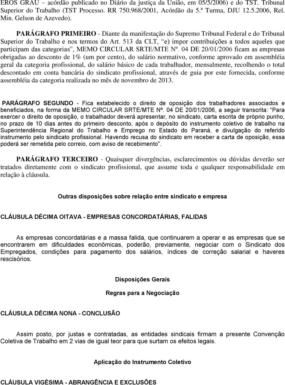 513 da CLT, e) impor contribuições a todos aqueles que participam das categorias, MEMO CIRCULAR SRTE/MTE Nº.