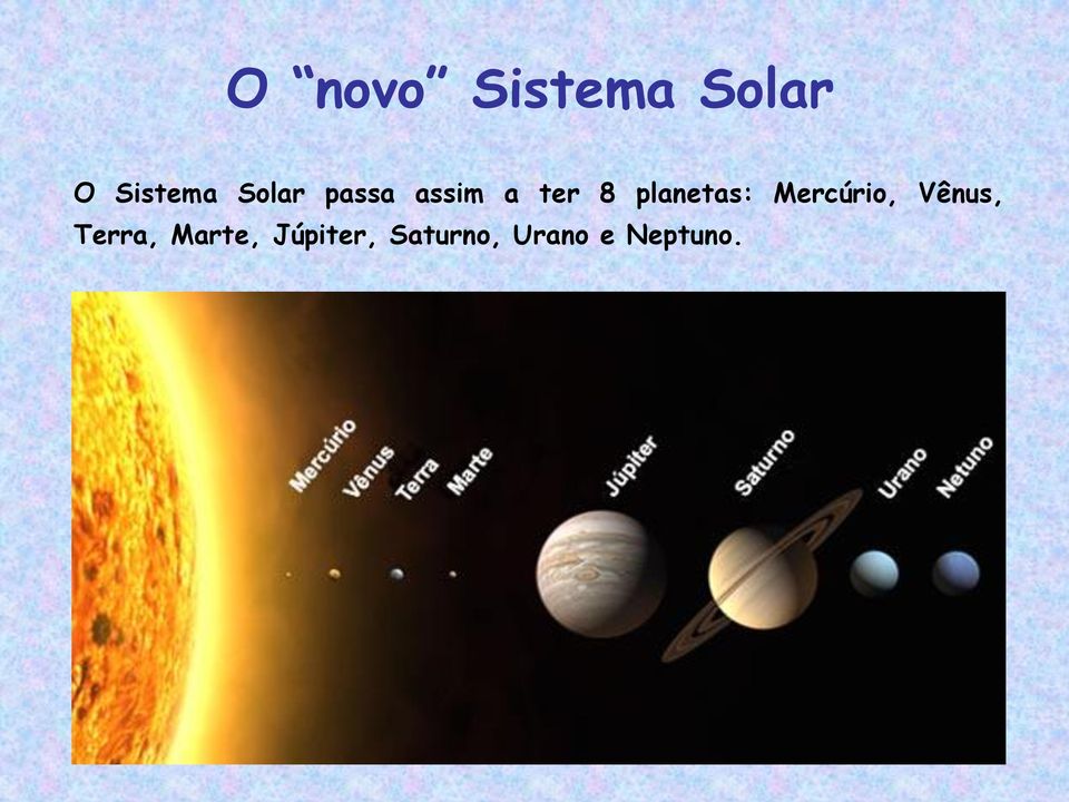 planetas: Mercúrio, Vênus,