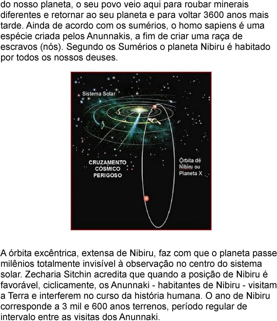 Segundo os Sumérios o planeta Nibiru é habitado por todos os nossos deuses.