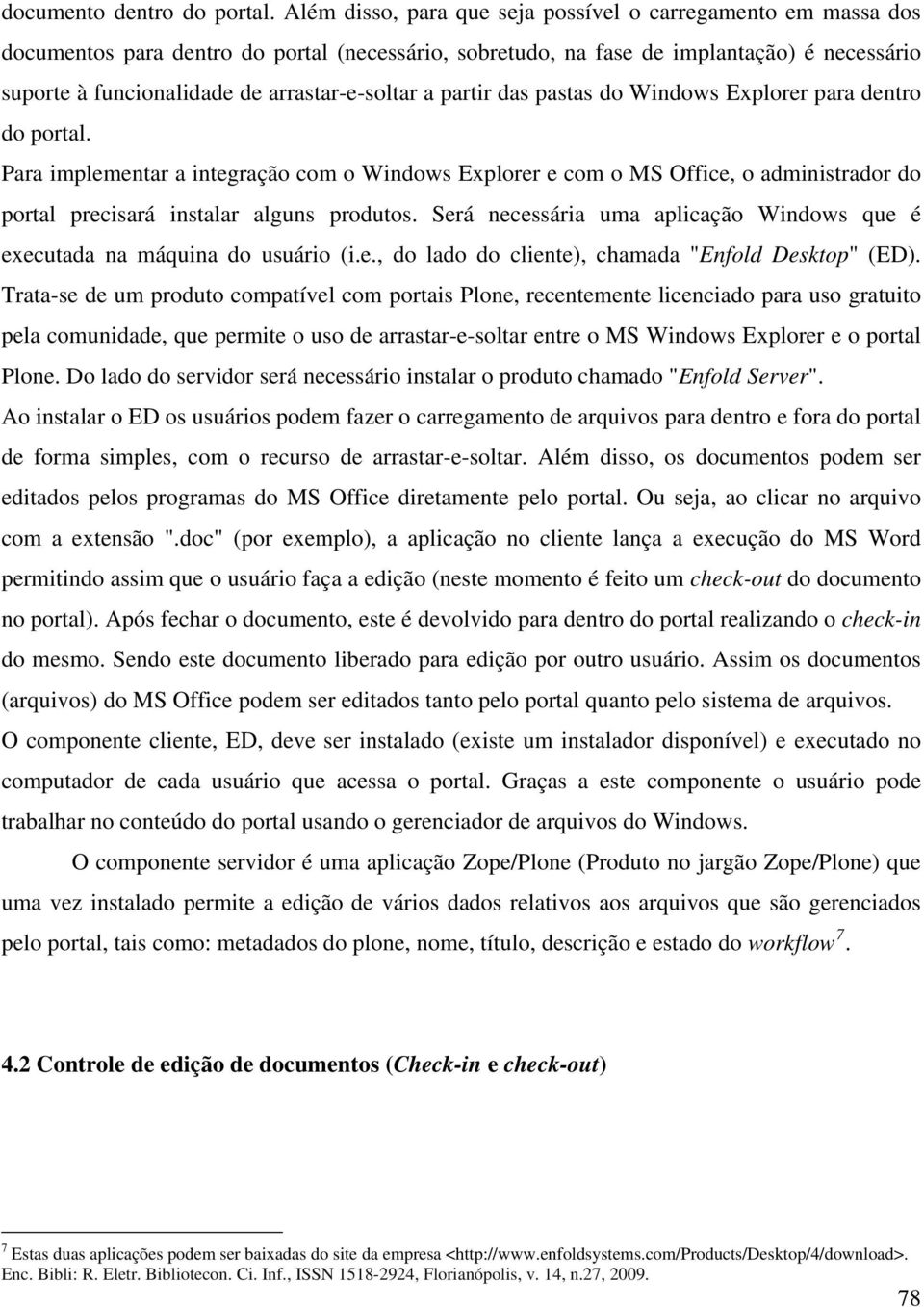 arrastar-e-soltar a partir das pastas do Windows Explorer para dentro do portal.