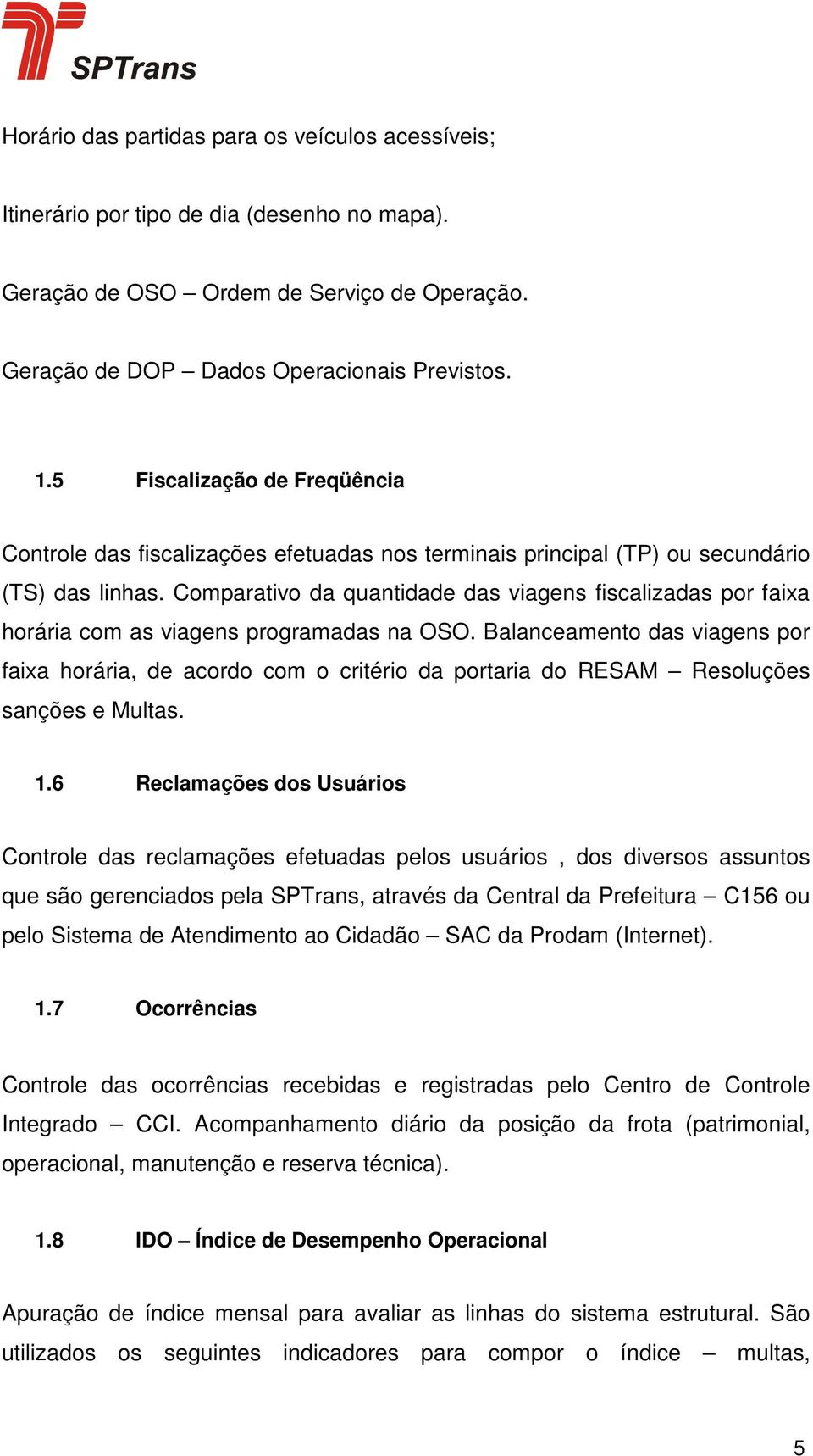 Comparativo da quantidade das viagens fiscalizadas por faixa horária com as viagens programadas na OSO.