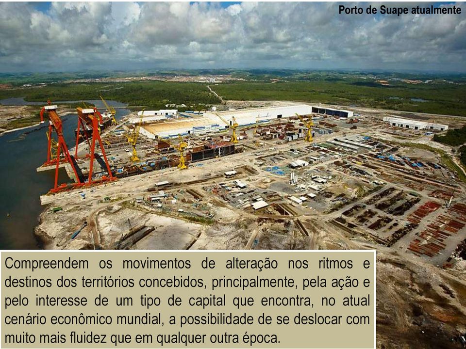 que encontra, no atual cenário econômico mundial, a possibilidade de se