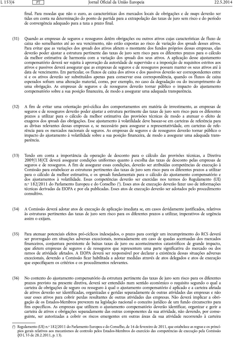 risco e do período de convergência adequado para a taxa a prazo final.