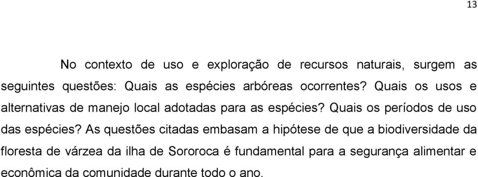 Quais os períodos de uso das espécies?