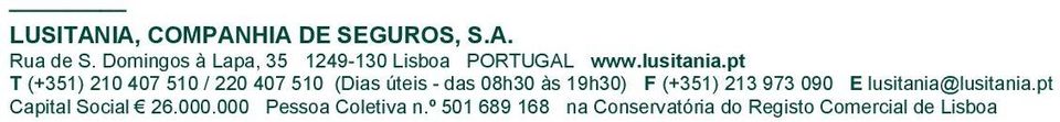 pt SEGURO MONTEPIO SAÚDE + FÁCIL T (+351) 210 407 510 / 220 407 510 (Dias úteis - das 08h30 às 19h30) F