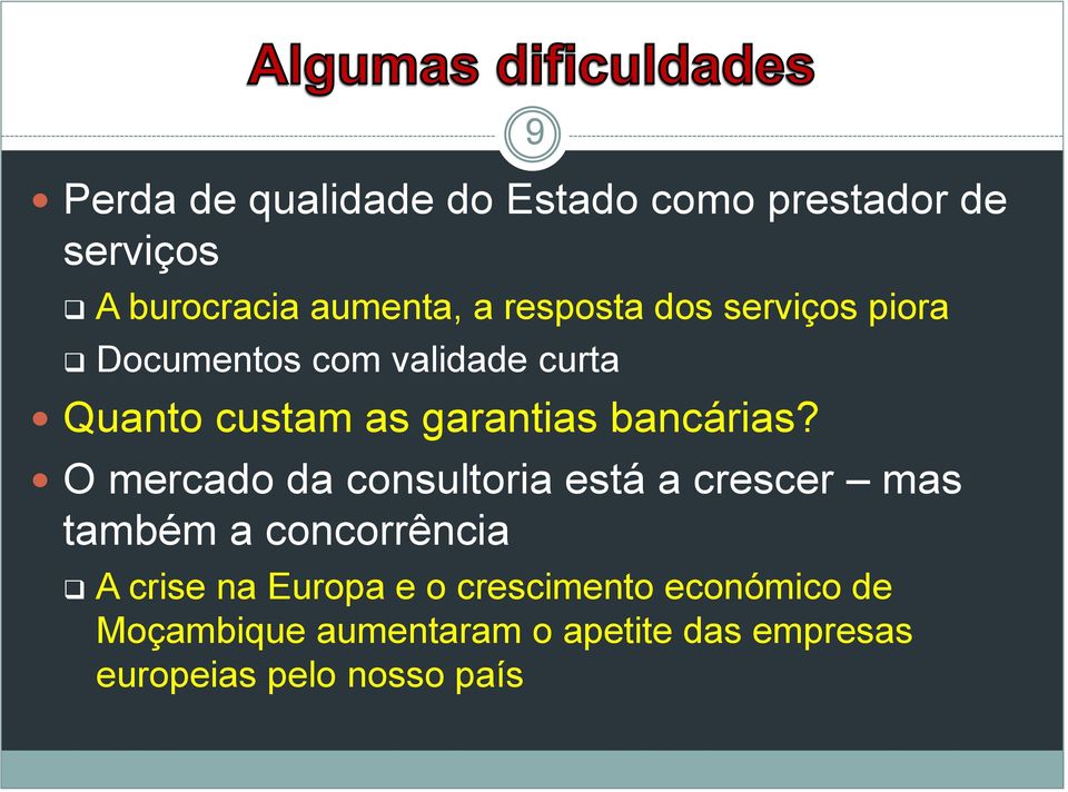 O mercado da consultoria está a crescer mas também a concorrência A crise na Europa e o