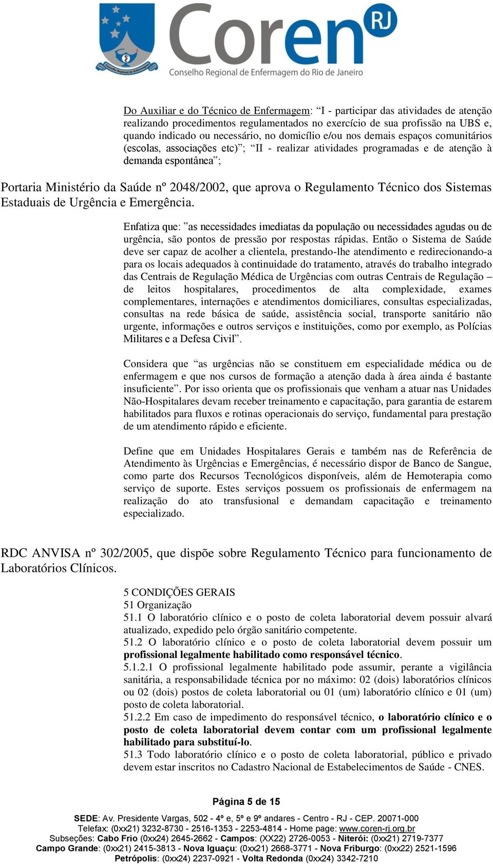 aprova o Regulamento Técnico dos Sistemas Estaduais de Urgência e Emergência.