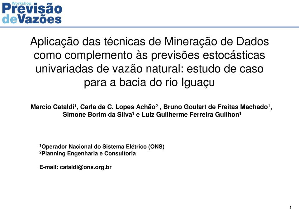 Lopes Achão 2, Bruno Goulart de Freitas Machado 1, Simone Borim da Silva 1 e Luiz Guilherme Ferreira