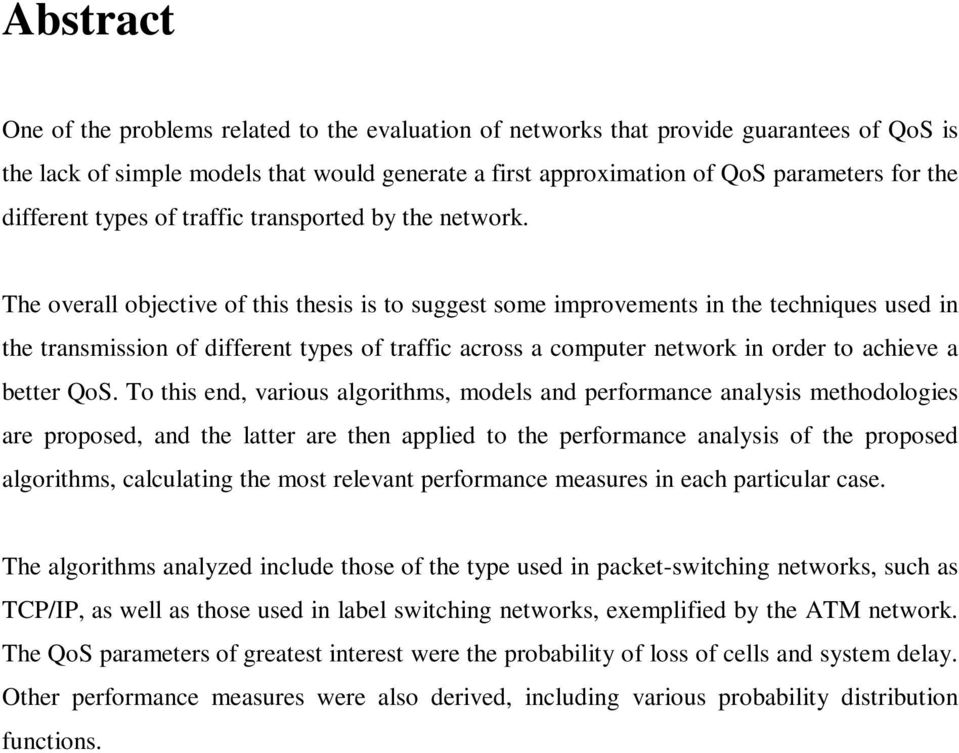 across a computer network in order to achieve a better QoS To this end, various algorithms, models and performance analysis methodologies are proposed, and the latter are then applied to the