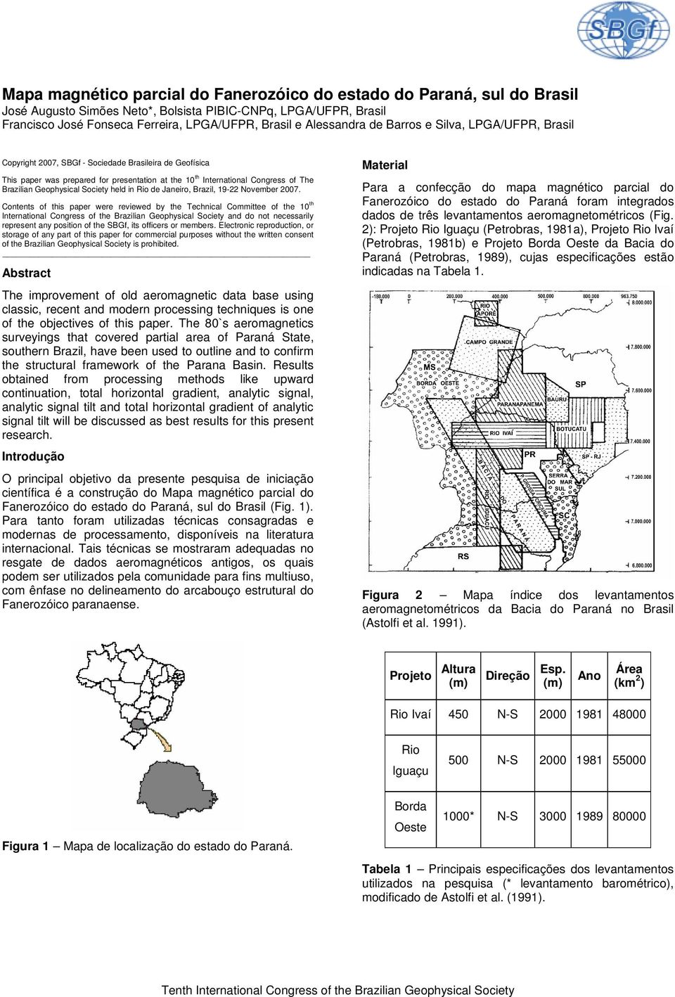 Geophysical Society held in Rio de Janeiro, Brazil, 19-22 November 2007.