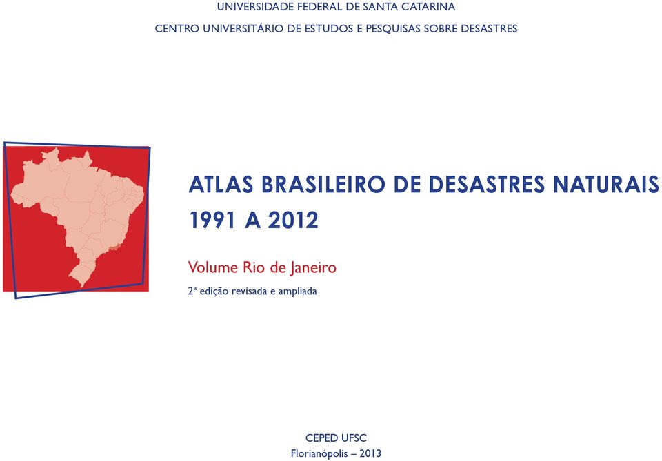 ATLAS BRASILEIRO DE DESASTRES NATURAIS 1991 A 2012 Volume