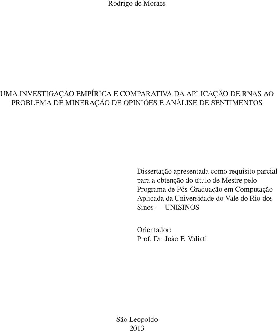 para a obtenção do título de Mestre pelo Programa de Pós-Graduação em Computação Aplicada da