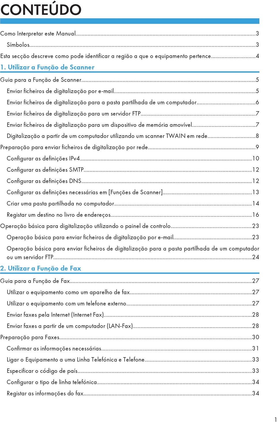 ..6 Enviar ficheiros de digitalização para um servidor FTP...7 Enviar ficheiros de digitalização para um dispositivo de memória amovível.