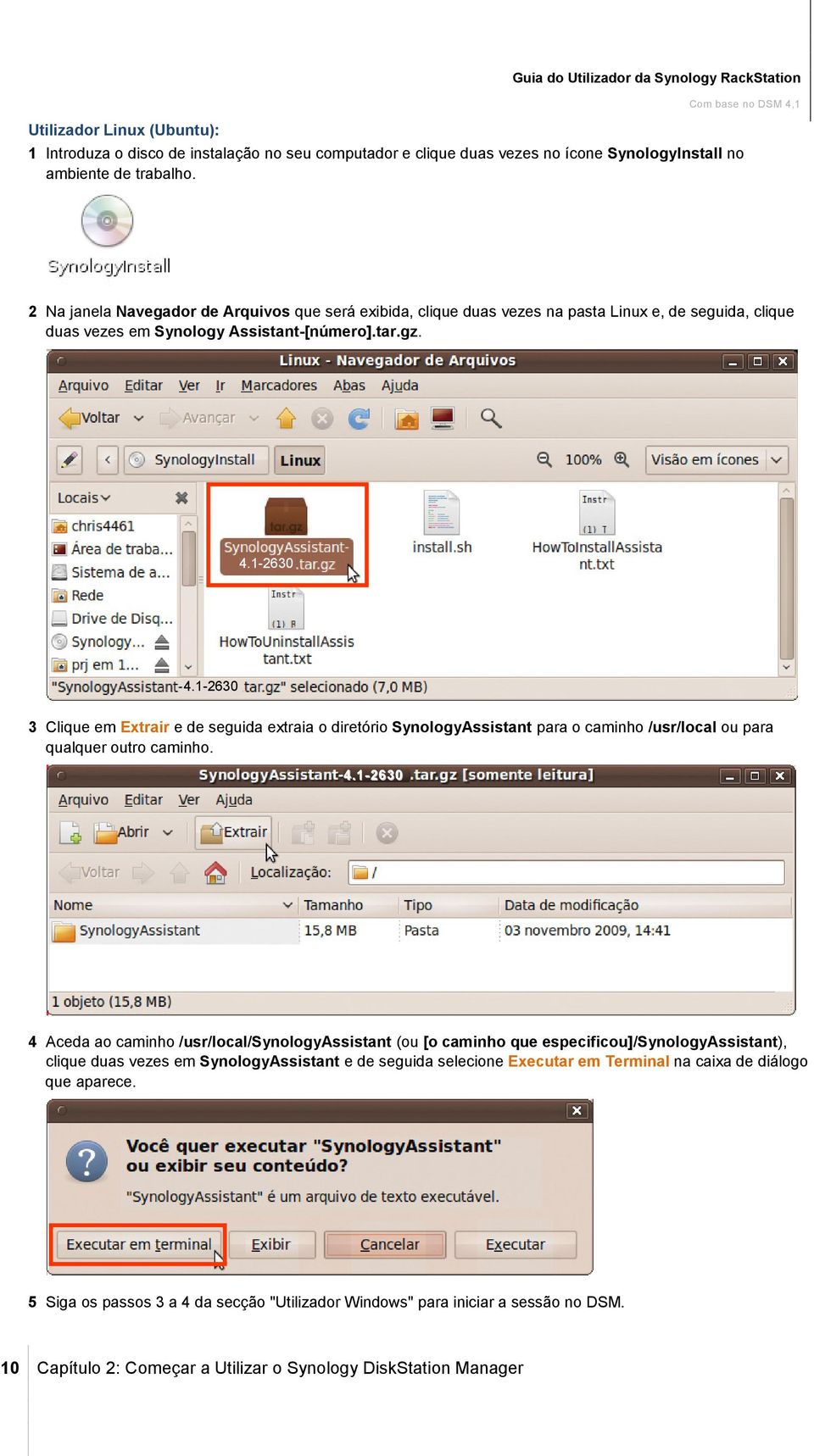 1-2630 3 Clique em Extrair e de seguida extraia o diretório SynologyAssistant para o caminho /usr/local ou para qualquer outro caminho. 4.