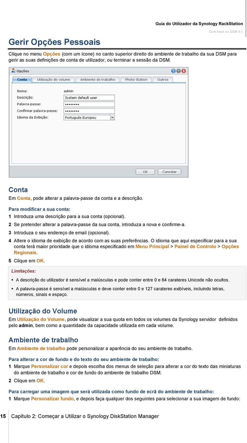 Para modificar a sua conta: 1 Introduza uma descrição para a sua conta (opcional). 2 Se pretender alterar a palavra-passe da sua conta, introduza a nova e confirme-a.