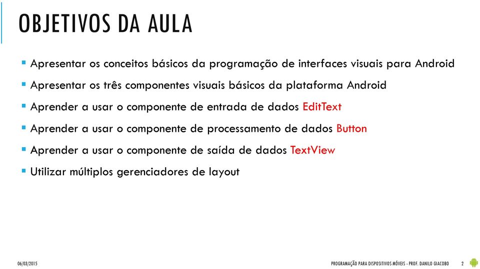 Aprender a usar o componente de processamento de dados Button Aprender a usar o componente de saída de dados