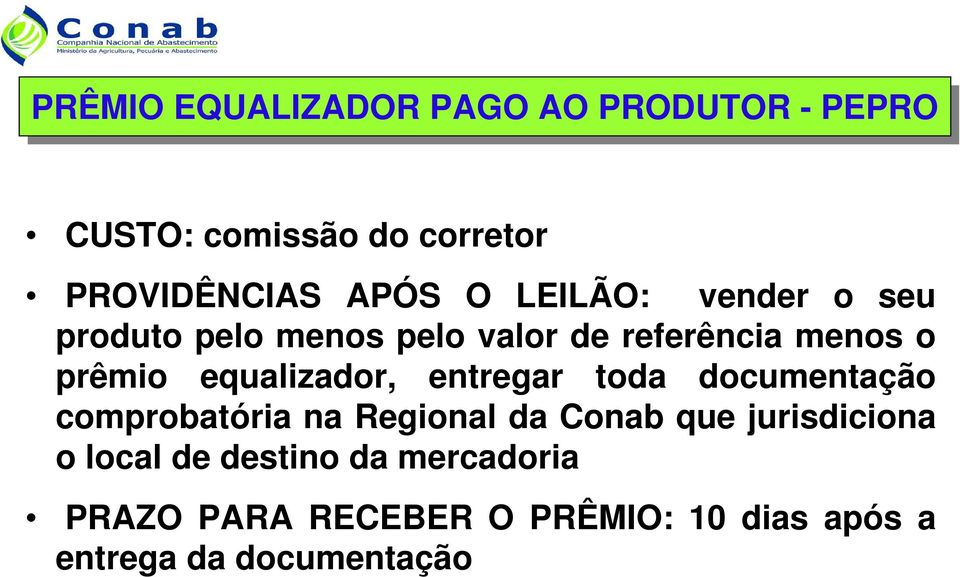 equalizador, entregar toda documentação comprobatória na Regional da Conab que