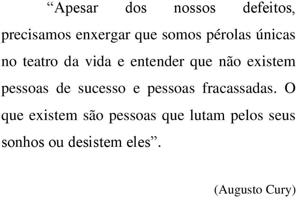 pessoas de sucesso e pessoas fracassadas.