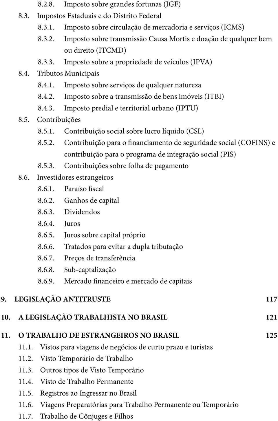 5. Contribuições 8.5.1. Contribuição social sobre lucro líquido (CSL) 8.5.2.