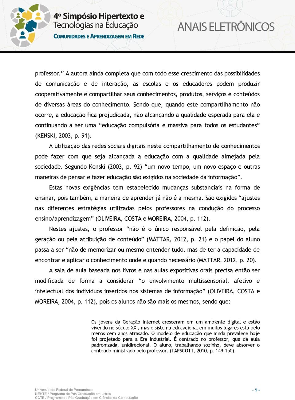 produtos, serviços e conteúdos de diversas áreas do conhecimento.