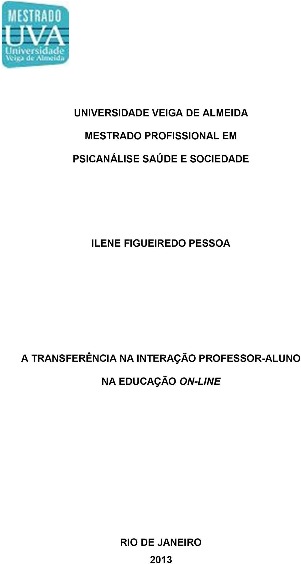 ILENE FIGUEIREDO PESSOA A TRANSFERÊNCIA NA