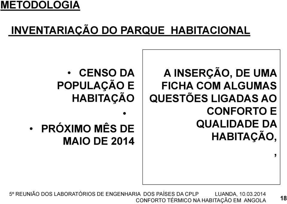 INSERÇÃO, DE UMA FICHA COM ALGUMAS QUESTÕES LIGADAS AO