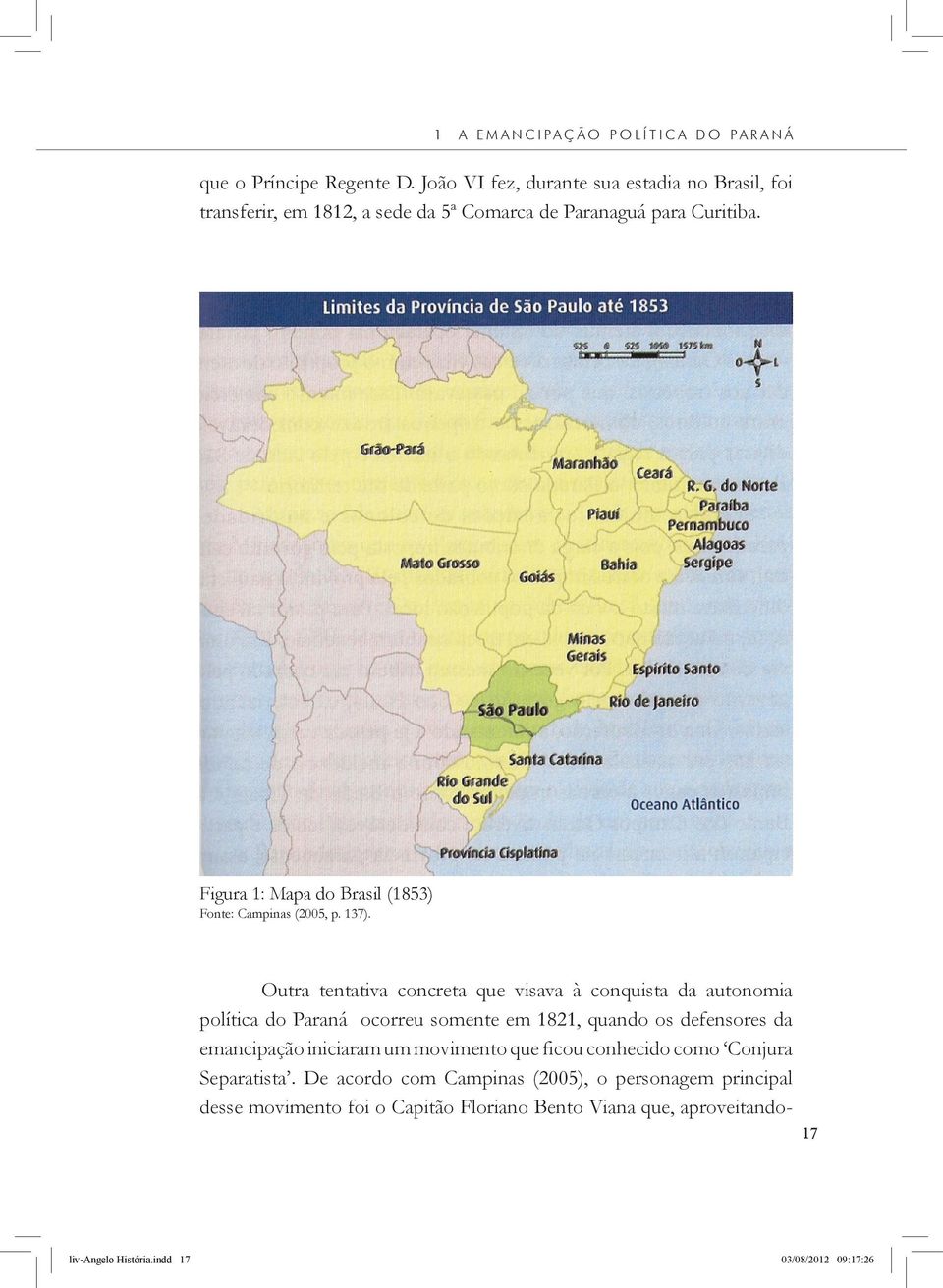 Figura 1: Mapa do Brasil (1853) Fonte: Campinas (2005, p. 137).