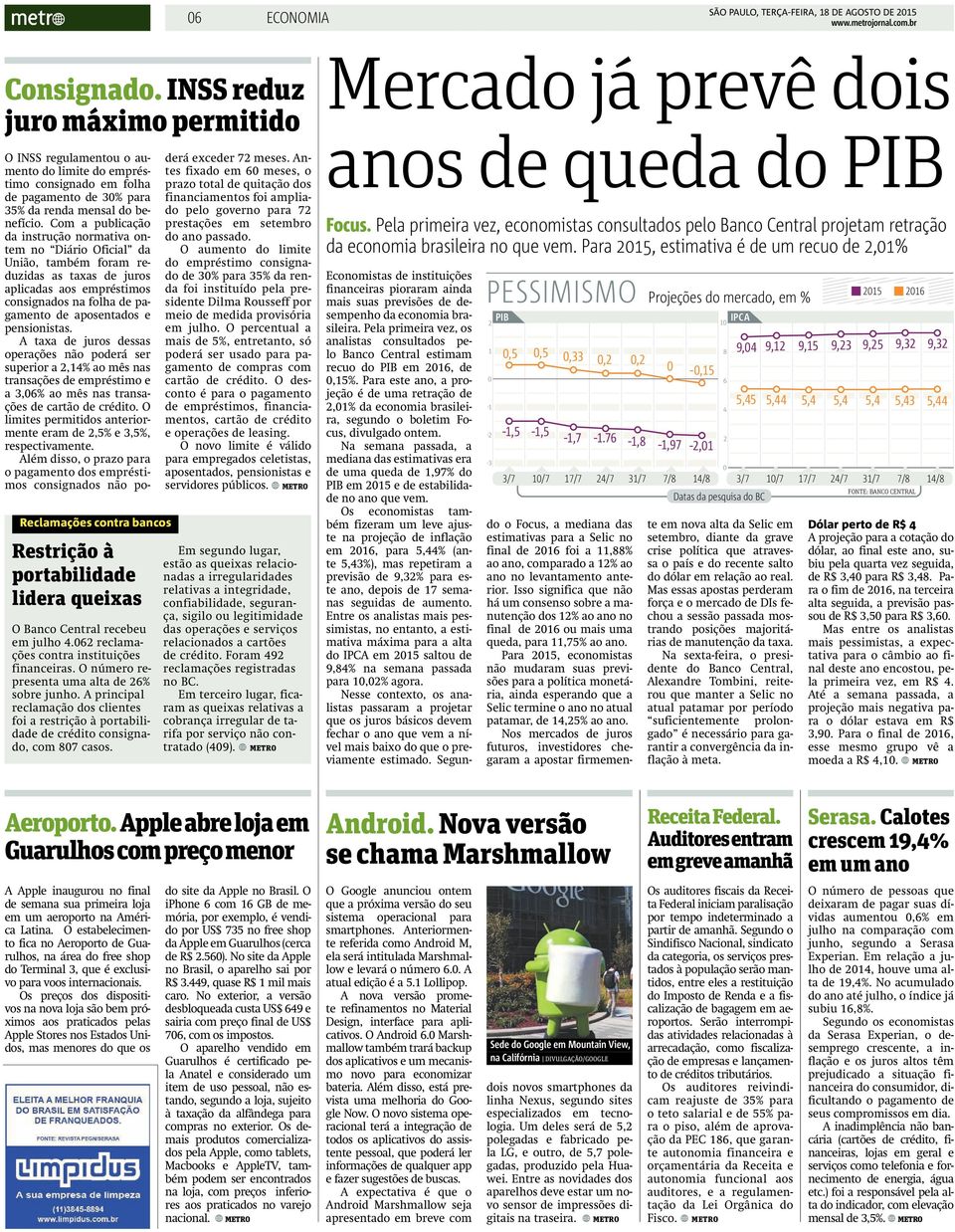 O número representa uma alta de 26% sobre junho. A principal reclamação dos clientes foi a restrição à portabilidade de crédito consignado, com 807 casos.