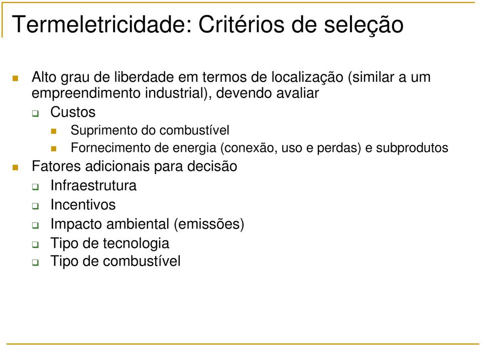 Fornecimento de energia (conexão, uso e perdas) e subprodutos Fatores adicionais para