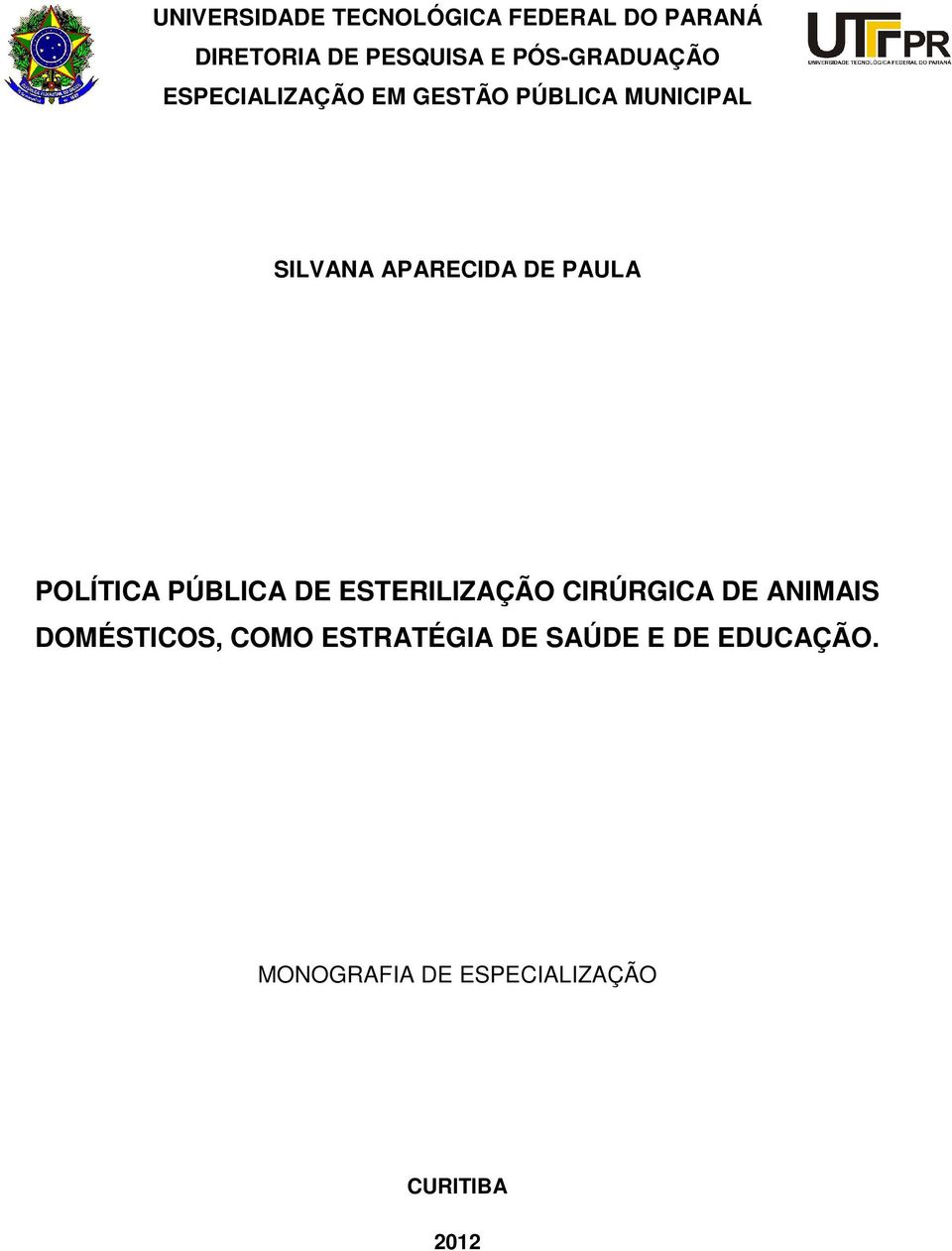 DE PAULA POLÍTICA PÚBLICA DE ESTERILIZAÇÃO CIRÚRGICA DE ANIMAIS