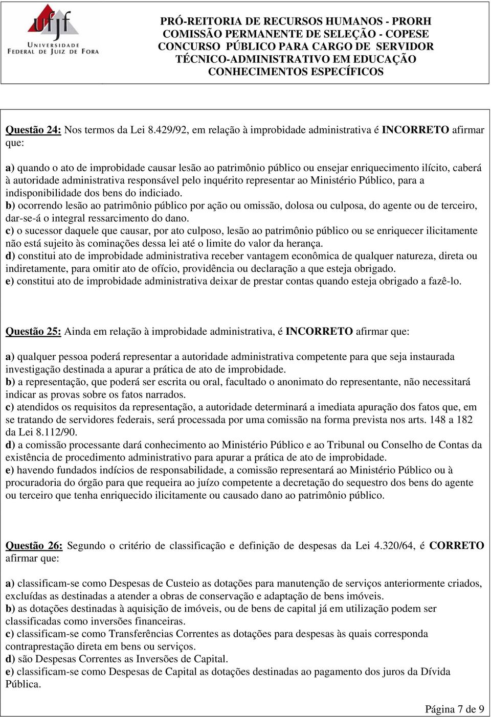 administrativa responsável pelo inquérito representar ao Ministério Público, para a indisponibilidade dos bens do indiciado.